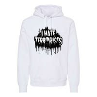 I Hate Terrorists Premium Hoodie