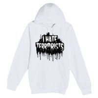 I Hate Terrorists Premium Pullover Hoodie