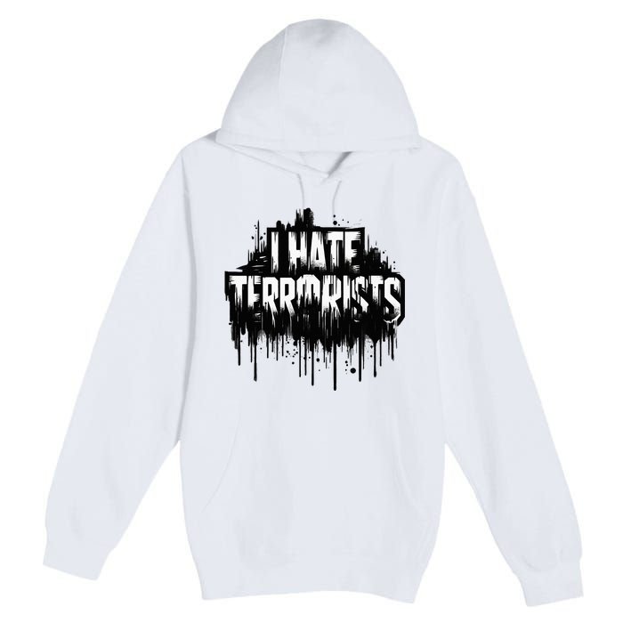 I Hate Terrorists Premium Pullover Hoodie