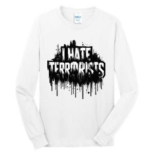 I Hate Terrorists Tall Long Sleeve T-Shirt