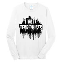 I Hate Terrorists Tall Long Sleeve T-Shirt