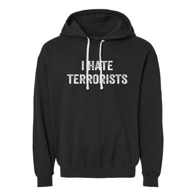 I Hate Terrorists Garment-Dyed Fleece Hoodie