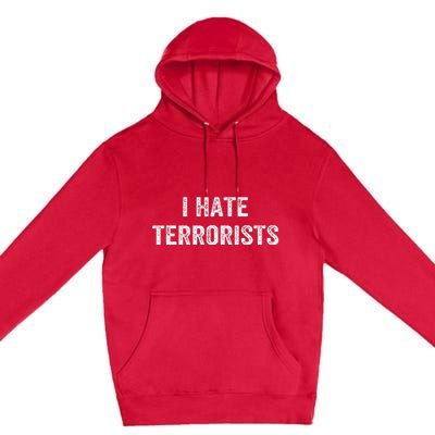 I Hate Terrorists Premium Pullover Hoodie