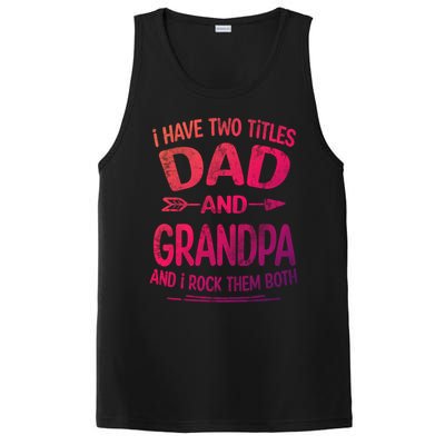 I Have Two Titles Dad And Grandpa Funny Fathers Day Grandpa Gift PosiCharge Competitor Tank