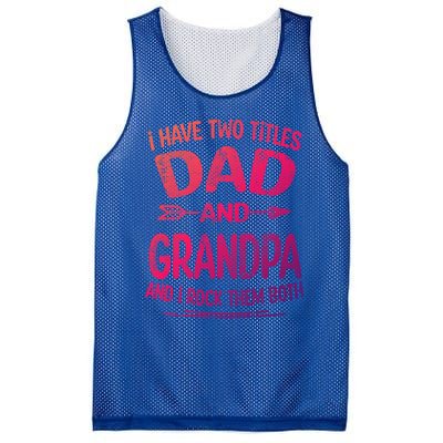 I Have Two Titles Dad And Grandpa Funny Fathers Day Grandpa Gift Mesh Reversible Basketball Jersey Tank