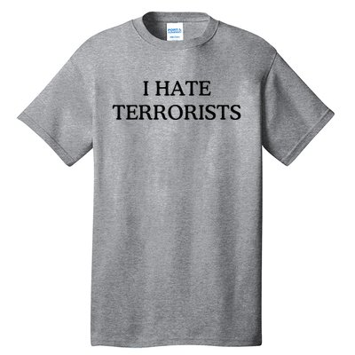 I Hate Terrorists Tall T-Shirt