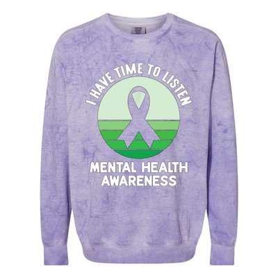 I Have Time To Listen Tal Health Awareness Meaningful Gift Colorblast Crewneck Sweatshirt