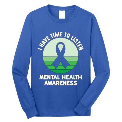 I Have Time To Listen Tal Health Awareness Meaningful Gift Long Sleeve Shirt