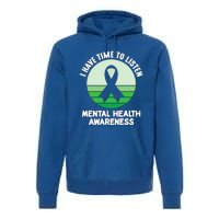 I Have Time To Listen Tal Health Awareness Meaningful Gift Premium Hoodie