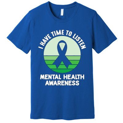 I Have Time To Listen Tal Health Awareness Meaningful Gift Premium T-Shirt