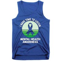 I Have Time To Listen Tal Health Awareness Meaningful Gift Tank Top