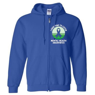 I Have Time To Listen Tal Health Awareness Meaningful Gift Full Zip Hoodie