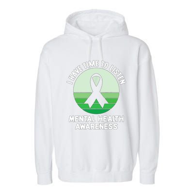 I Have Time To Listen Tal Health Awareness Meaningful Gift Garment-Dyed Fleece Hoodie