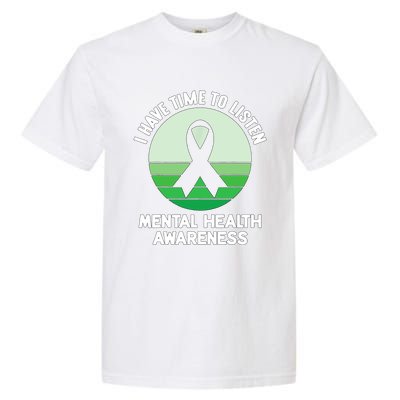 I Have Time To Listen Tal Health Awareness Meaningful Gift Garment-Dyed Heavyweight T-Shirt