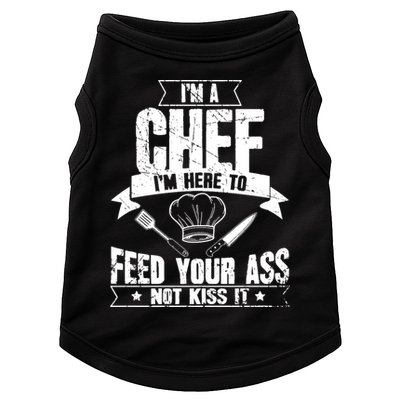 Im Here To Feed Your Ass Not It Funny Chef Gift Doggie Tank