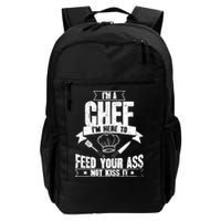 Im Here To Feed Your Ass Not It Funny Chef Gift Backpack