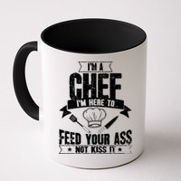 Im Here To Feed Your Ass Not It Funny Chef Gift Mug