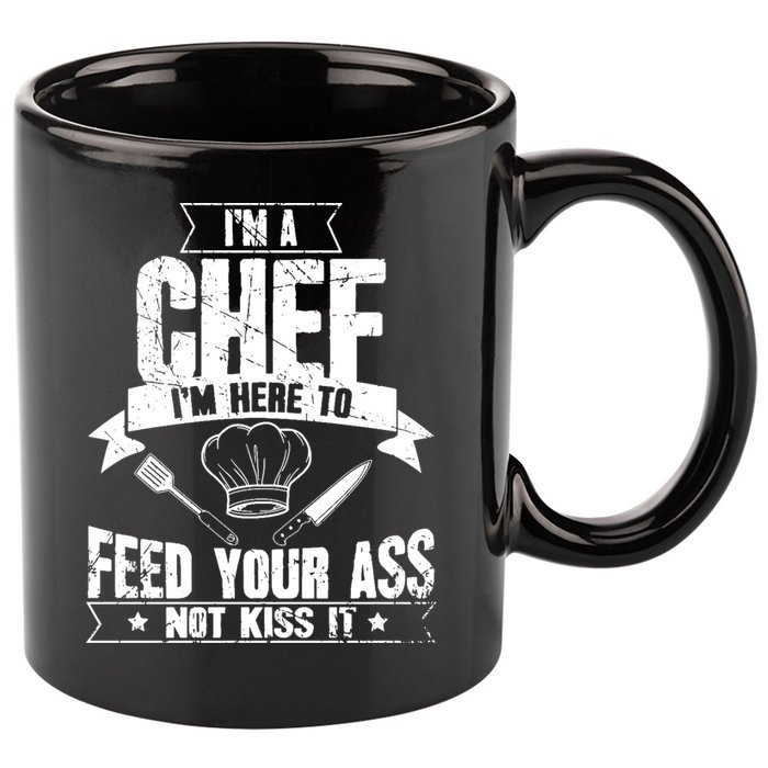 Im Here To Feed Your Ass Not It Funny Chef Gift 11oz C Handle Ceramic Mug