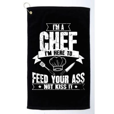 Im Here To Feed Your Ass Not It Funny Chef Gift Golf Towel