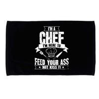 Im Here To Feed Your Ass Not It Funny Chef Gift Microfiber Hand Towel