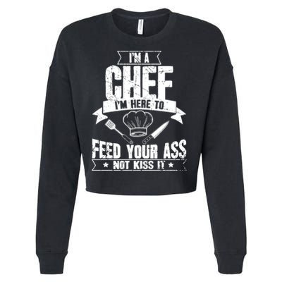 Im Here To Feed Your Ass Not It Funny Chef Gift Cropped Pullover Crew