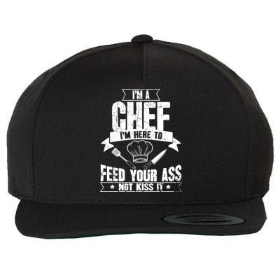 Im Here To Feed Your Ass Not It Funny Chef Gift Wool Snapback Cap