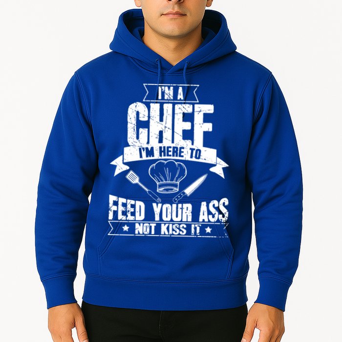 Im Here To Feed Your Ass Not It Funny Chef Gift Hoodie