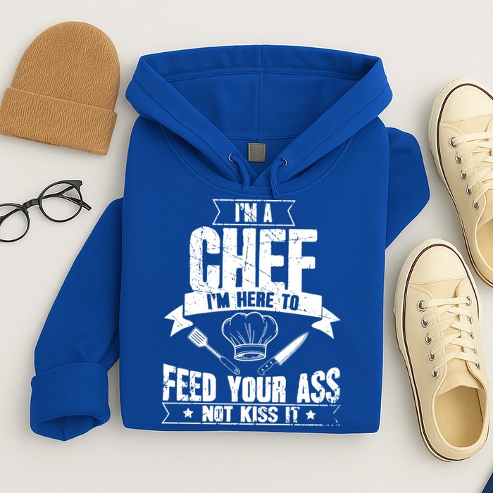 Im Here To Feed Your Ass Not It Funny Chef Gift Hoodie
