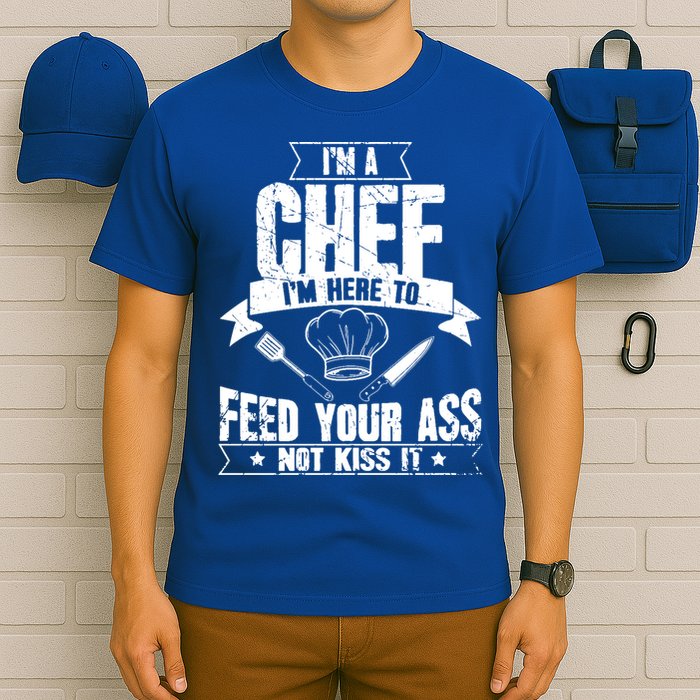 Im Here To Feed Your Ass Not It Funny Chef Gift T-Shirt