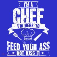 Im Here To Feed Your Ass Not It Funny Chef Gift Tall T-Shirt