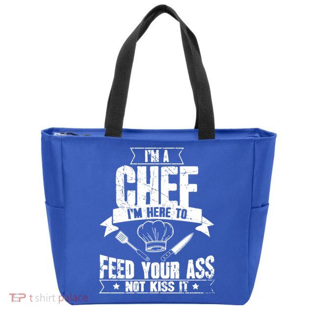 Im Here To Feed Your Ass Not It Funny Chef Gift Zip Tote Bag