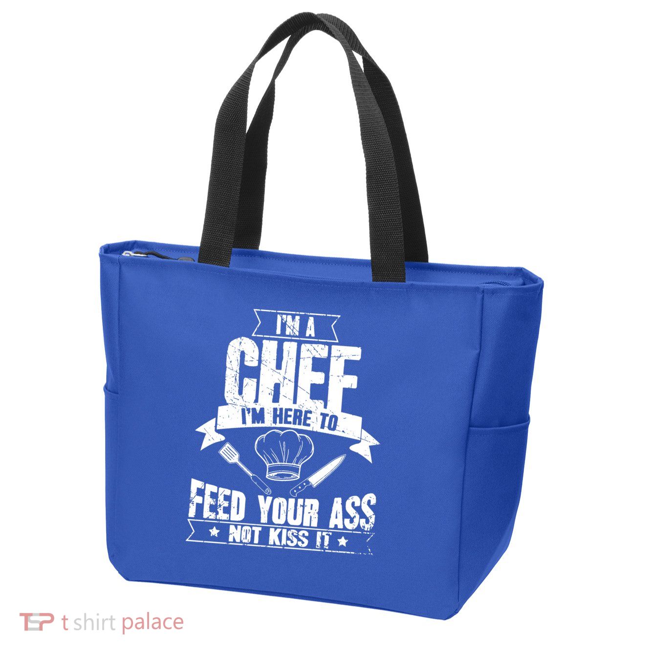 Im Here To Feed Your Ass Not It Funny Chef Gift Zip Tote Bag