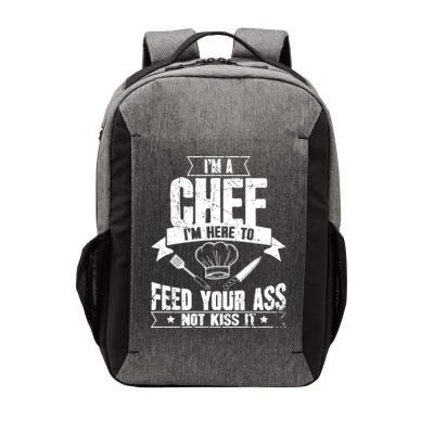 Im Here To Feed Your Ass Not It Funny Chef Gift Vector Backpack