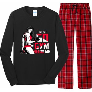 I Have To Go My Gym Needs Me Fun Gift Long Sleeve Pajama Set