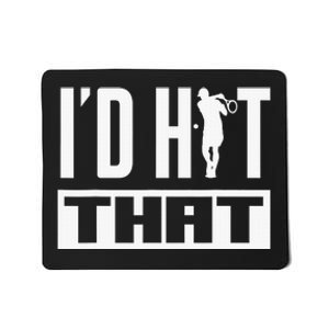 I´d Hit That Racquetball Racket Player Tennis Squash Mousepad