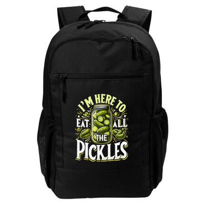 Im Here To Eat All The Pickles Funny Cucumber Pickle Jar Gift Daily Commute Backpack
