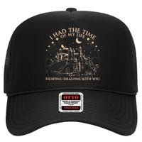 I Had The Time Of My Life Fighting Dragons With You High Crown Mesh Back Trucker Hat