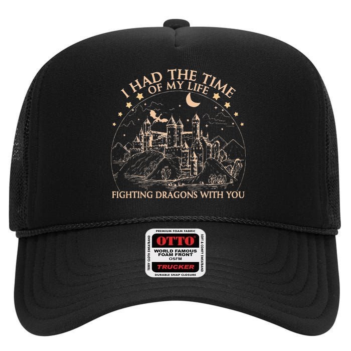 I Had The Time Of My Life Fighting Dragons With You High Crown Mesh Back Trucker Hat