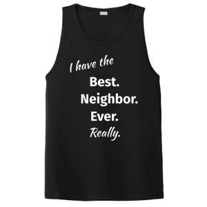 I Have The Best Neighbor Ever Reallygreat Giftfun Neighbor Gift PosiCharge Competitor Tank