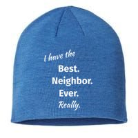 I Have The Best Neighbor Ever Reallygreat Giftfun Neighbor Gift Sustainable Beanie