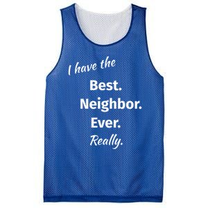 I Have The Best Neighbor Ever Reallygreat Giftfun Neighbor Gift Mesh Reversible Basketball Jersey Tank