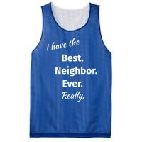 I Have The Best Neighbor Ever Reallygreat Giftfun Neighbor Gift Mesh Reversible Basketball Jersey Tank