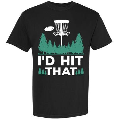 I'd Hit That, Disc Golfing Disc Golf Lover Garment-Dyed Heavyweight T-Shirt