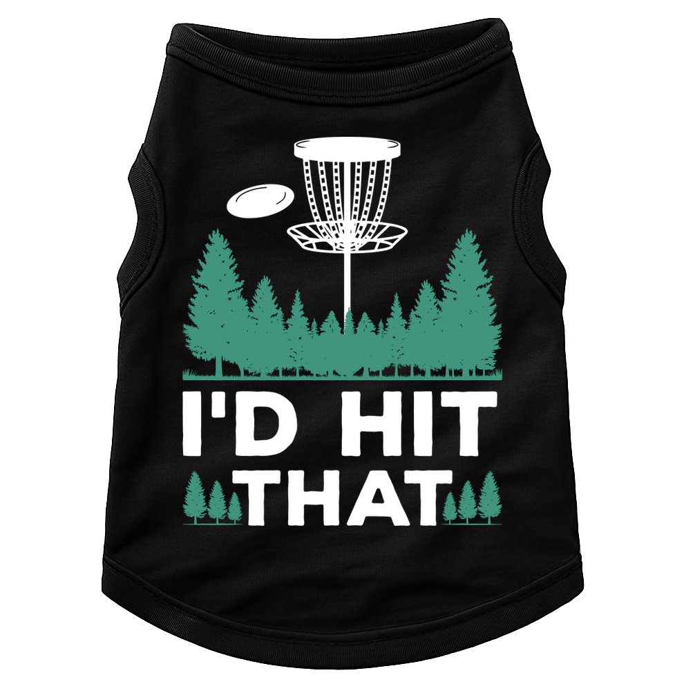 I'd Hit That, Disc Golfing Disc Golf Lover Doggie Tank