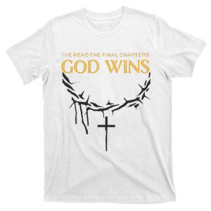 I Have The Last Chapters Of God Wins Distressed Quote T-Shirt