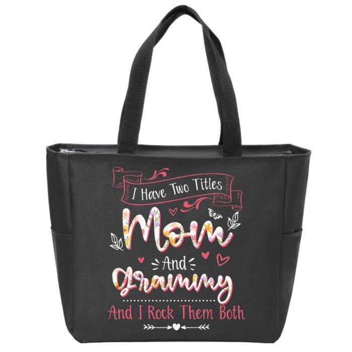 I Have Two Titles Mom And Grammy Mothers Day Gifts Zip Tote Bag