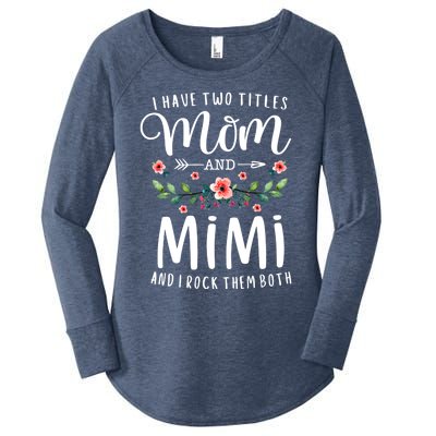 I Have Two Titles Mom And Mimi I Rock Them Both Floral Cool Gift Women's Perfect Tri Tunic Long Sleeve Shirt