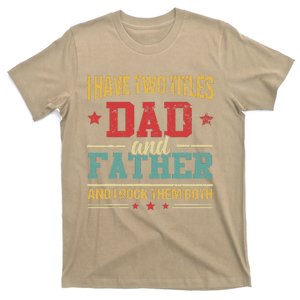 I Have Two Titles Dad And Father Fathers Day Gifts T-Shirt