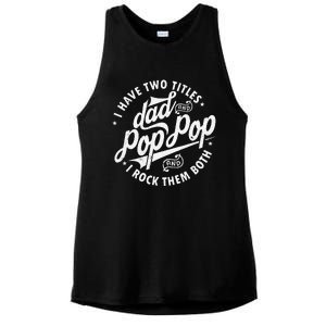 I Have Two Titles Dad and Pop Pop Fathers day Funny Pop Pop Ladies PosiCharge Tri-Blend Wicking Tank