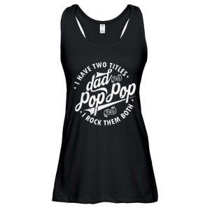 I Have Two Titles Dad and Pop Pop Fathers day Funny Pop Pop Ladies Essential Flowy Tank